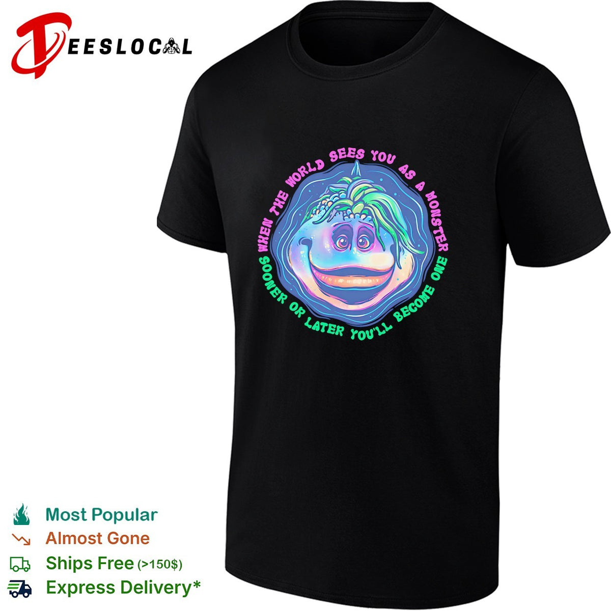 Becoming A Monster When the world sees you as a monster sooner or later you’ll become one shirt