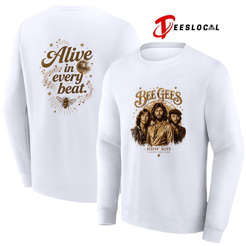 Bee Gees stayin’ alive a legend never fades alive in every beat shirt
