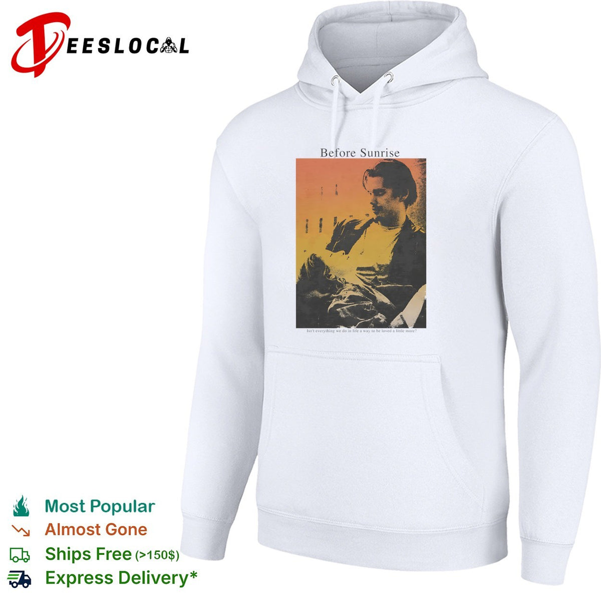 Before Sunrise Isn’t everything we do in life a way to be loved a little more shirt