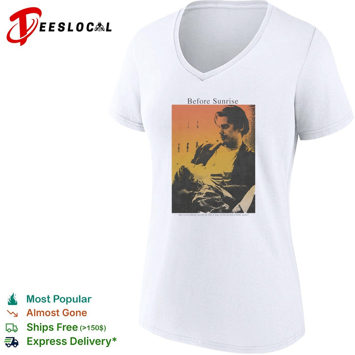Before Sunrise Isn’t everything we do in life a way to be loved a little more shirt