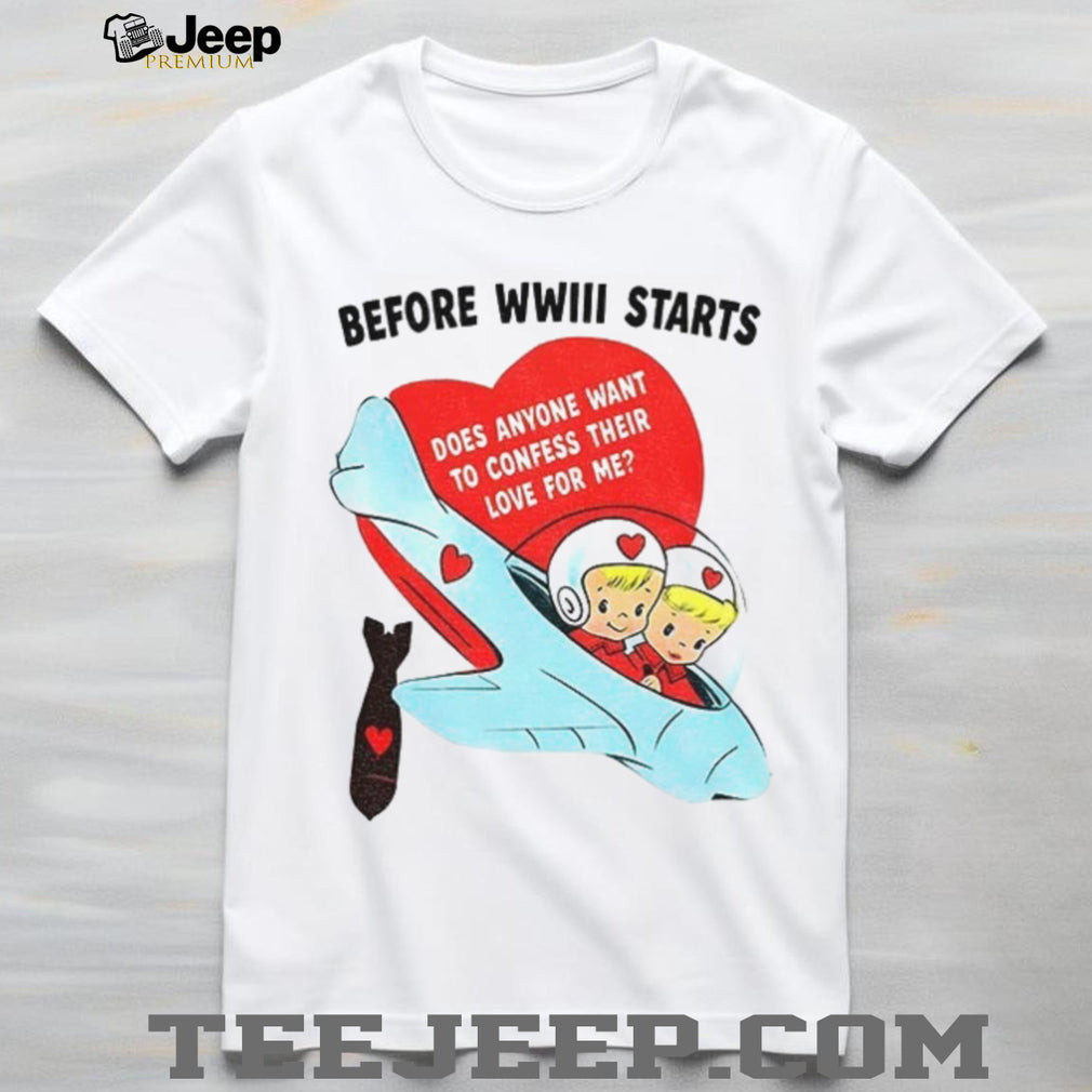 Before WWIII Starts Confess Your Love Retro Airplane T Shirt