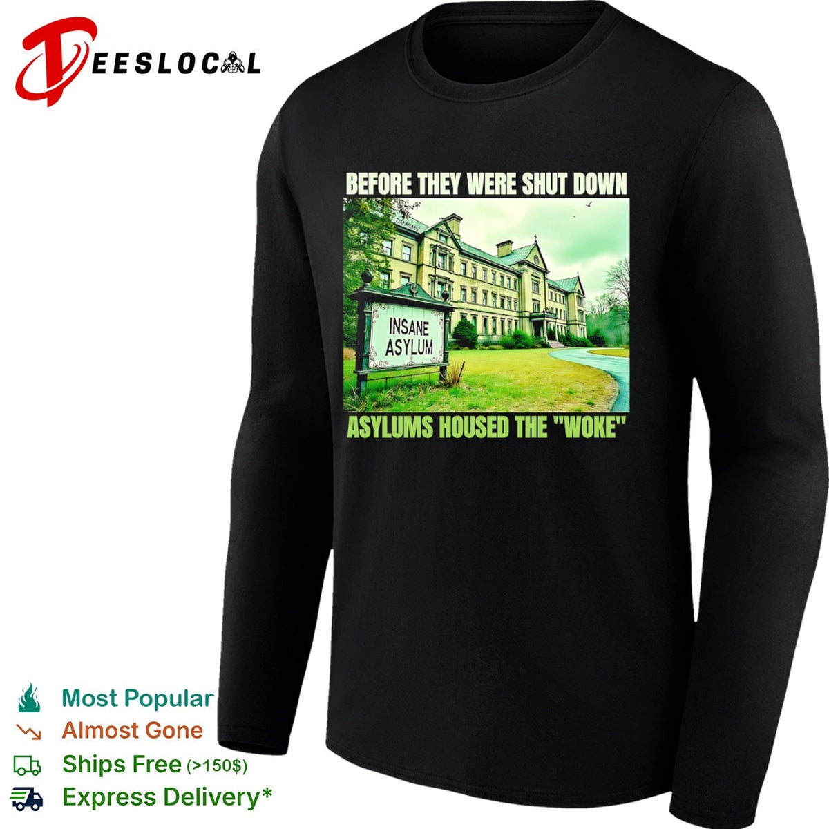 Before they were shut down asylums housed the woke Insane Asylum shirt