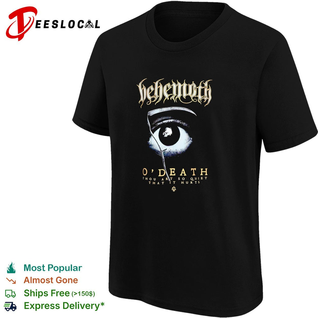 Behemoth O’Death thou art so quiet that it hurts shirt