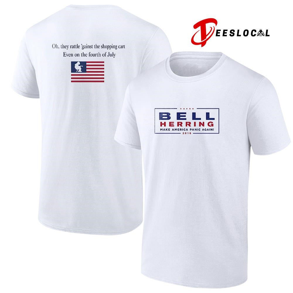 Bell Herring Make America panic again oh they rattle ‘gainst the shopping cart shirt