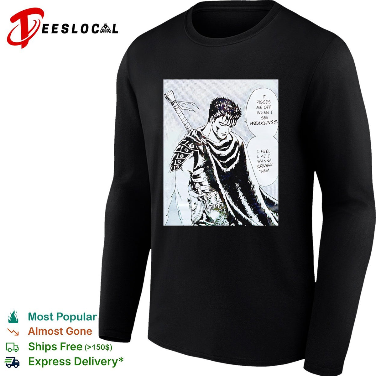 Berserk Guts it pisses me off when I see weaklings quote shirt