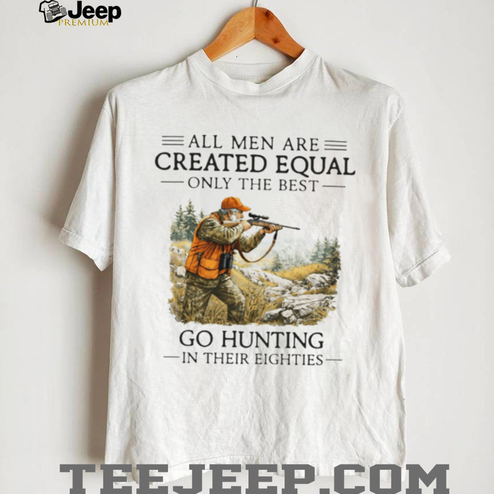 Men Go Hunting In Their Eighties Hunter Retirement Gift T Shirt