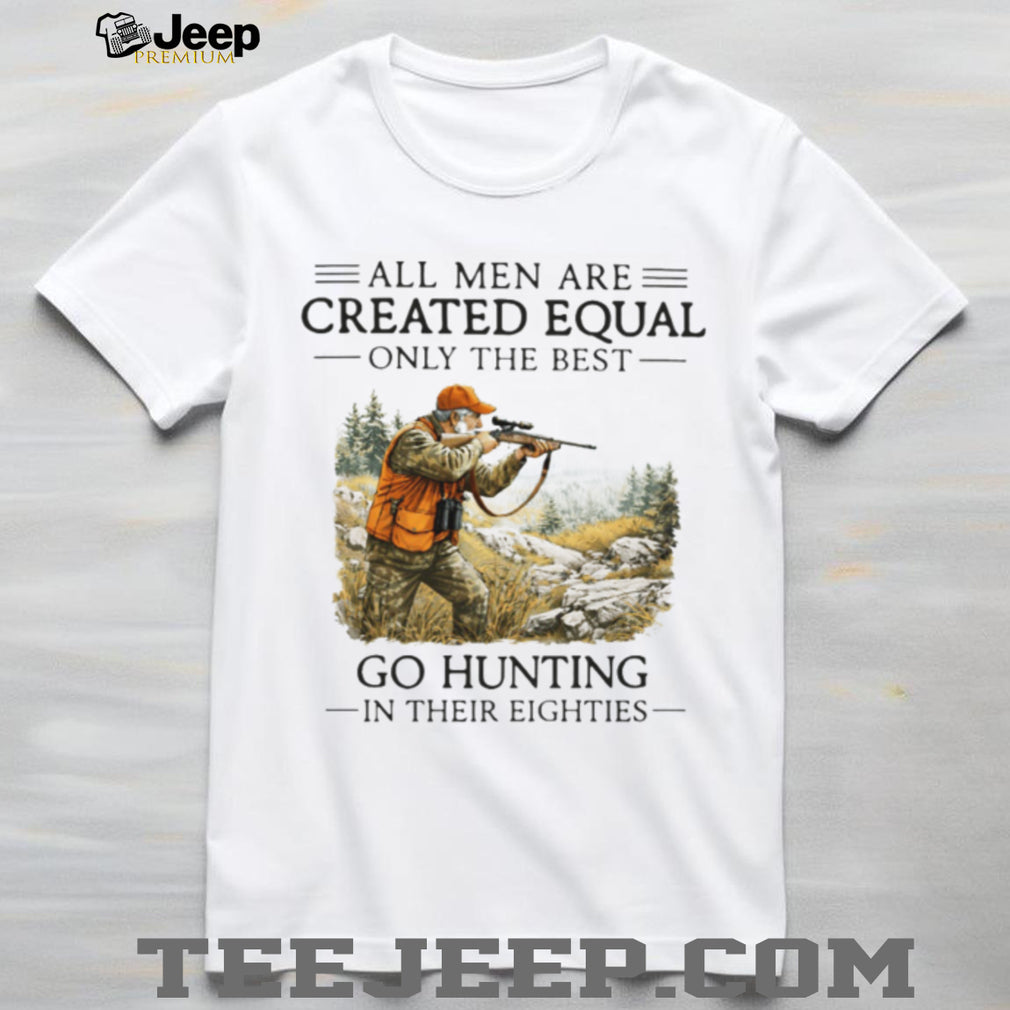 Men Go Hunting In Their Eighties Hunter Retirement Gift T Shirt