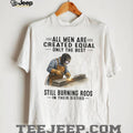 Men Still Burning Rods In Their Sixties Professional Welder T Shirt