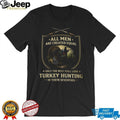 Men Still Love Turkey Hunting In Their Seventies T Shirt