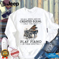 Men Still Play Piano In Their Nineties Musician Shirt