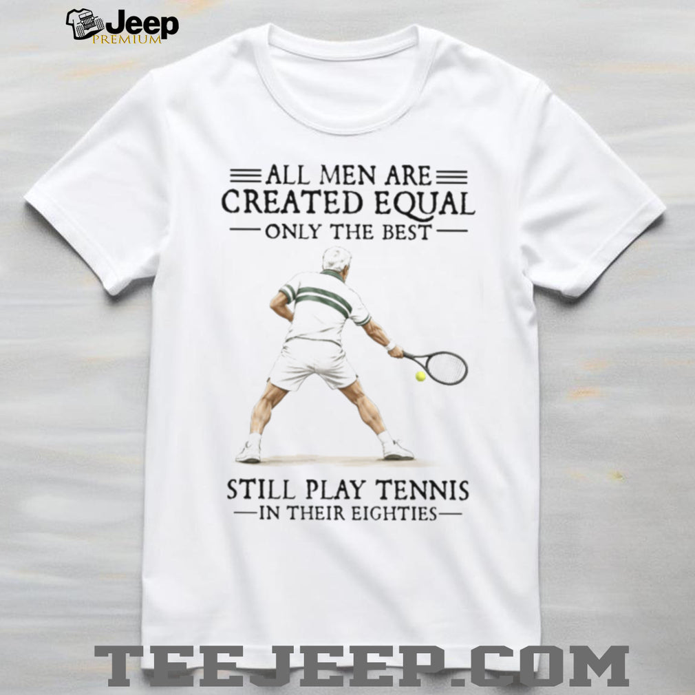 Men Still Play Tennis In Their Eighties Senior Athlete T Shirt