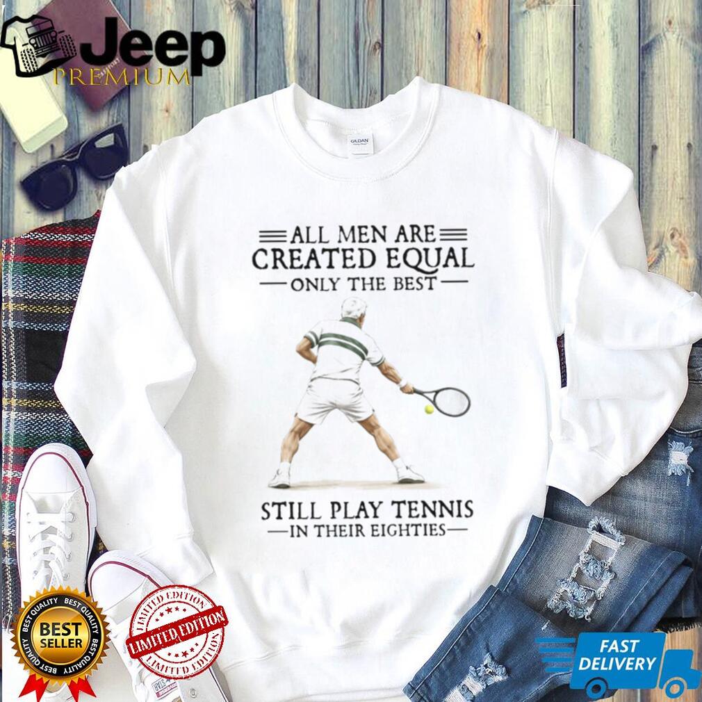 Men Still Play Tennis In Their Eighties Senior Athlete T Shirt