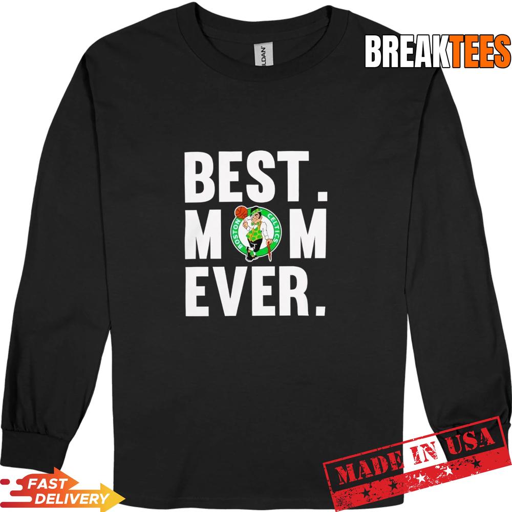 Mom Ever Boston Celtics Basketball T-Shirt