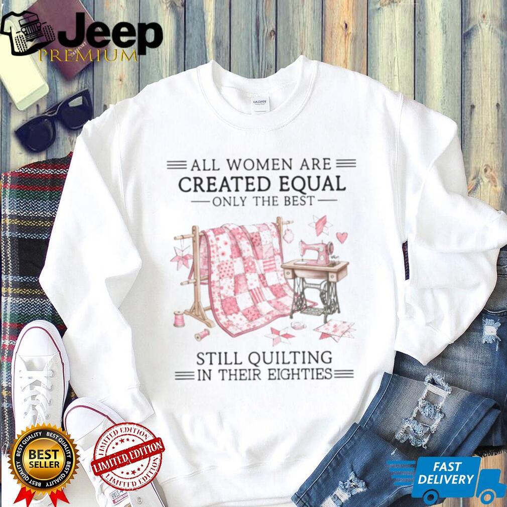 Women Still Quilting In Their Eighties Sewing Shirt
