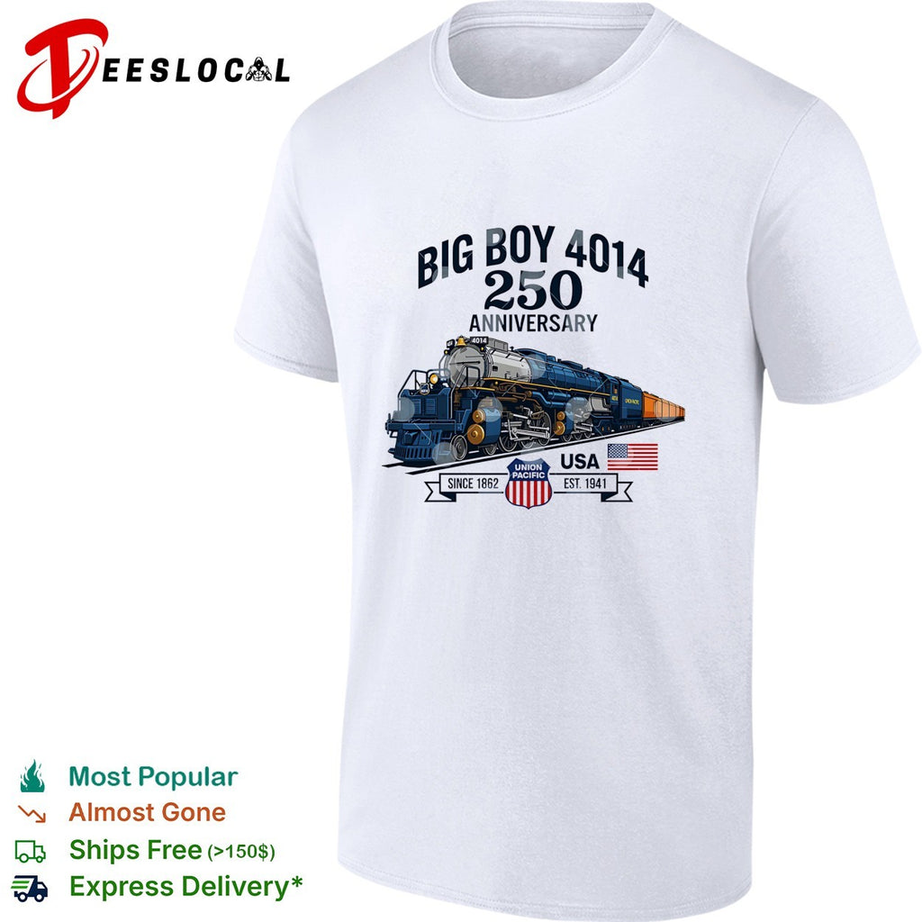 Big Boy 4014 Union Pacific 250th anniversary locomotive USA shirt