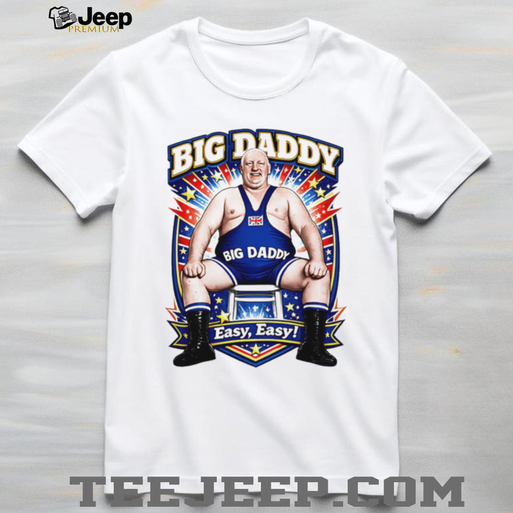 Big Daddy Easy Easy British Wrestling Legend T Shirt