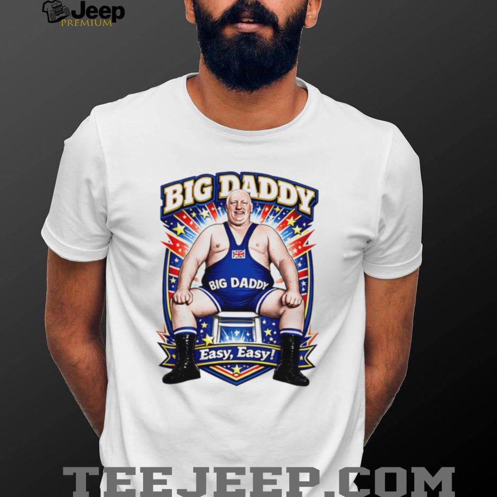 Big Daddy Easy Easy British Wrestling Legend T Shirt
