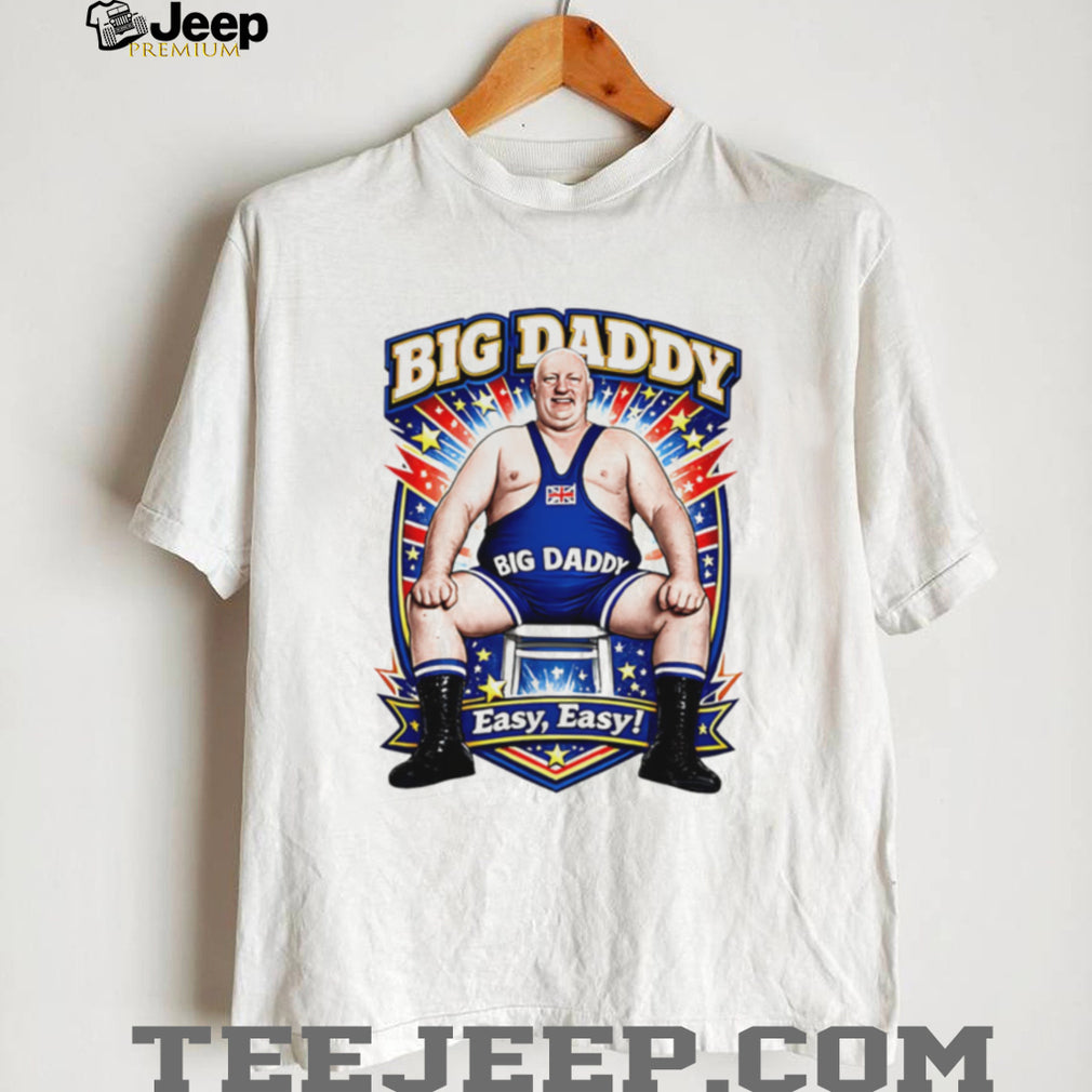 Big Daddy Easy Easy British Wrestling Legend T Shirt