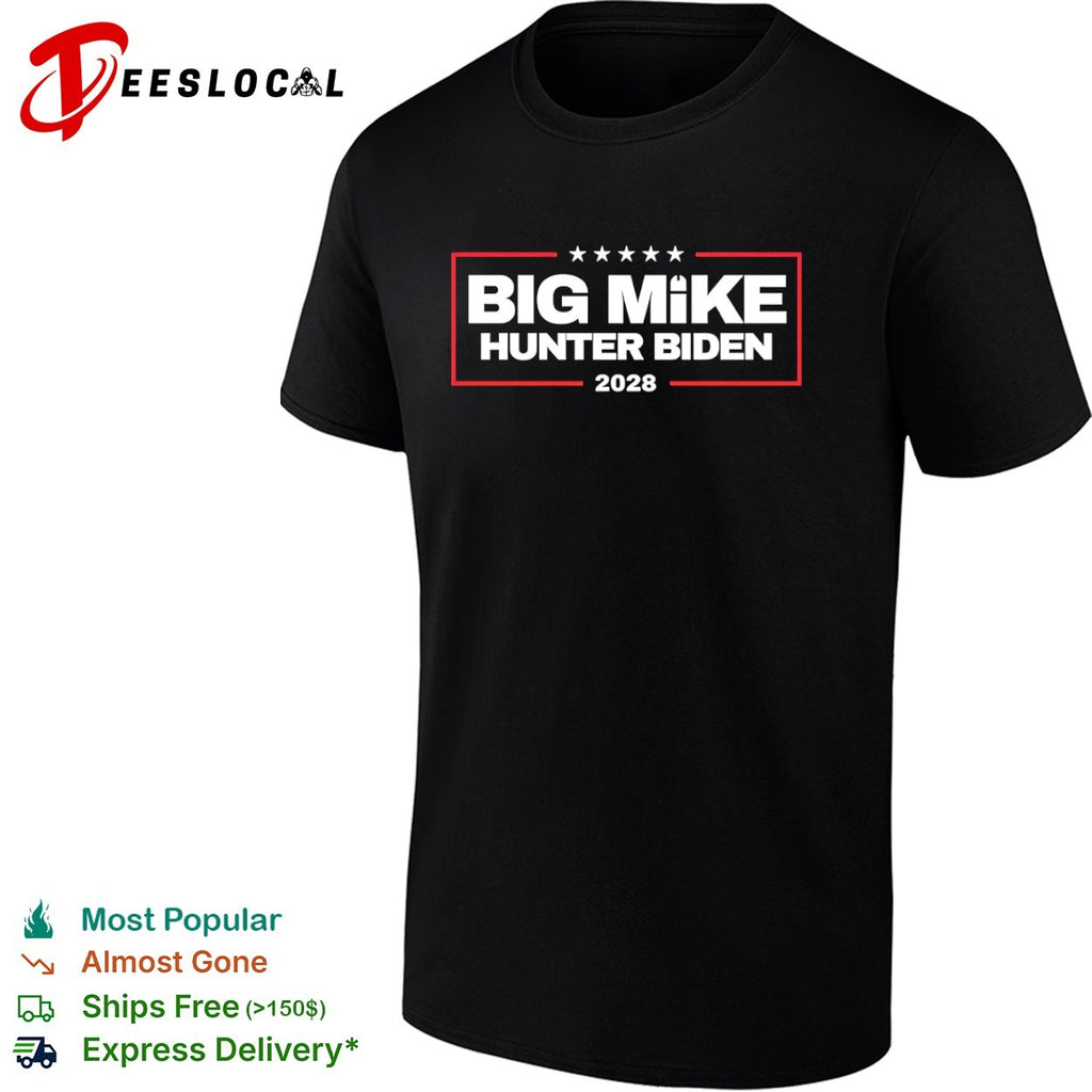 Big Mike Hunter Biden 2028 Political Shirt