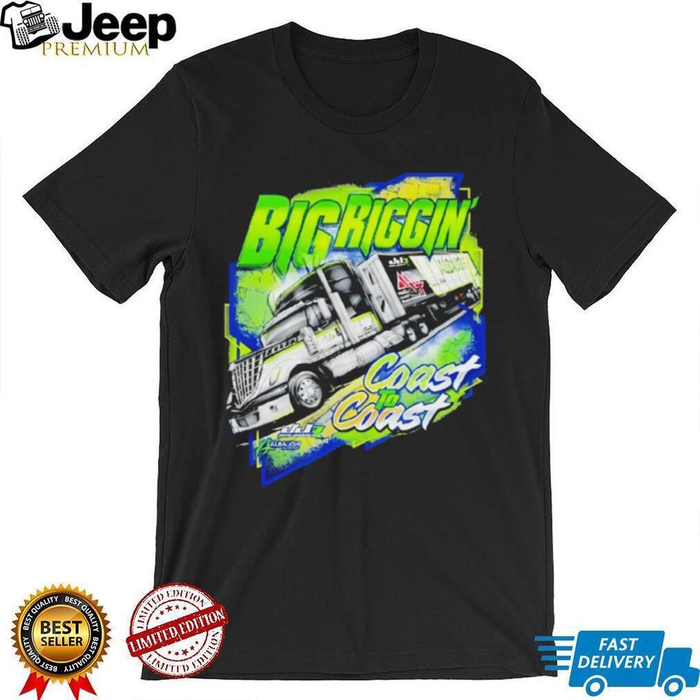 Big Riggin Coast To Coast Semi Truck Driver Graphic T Shirt