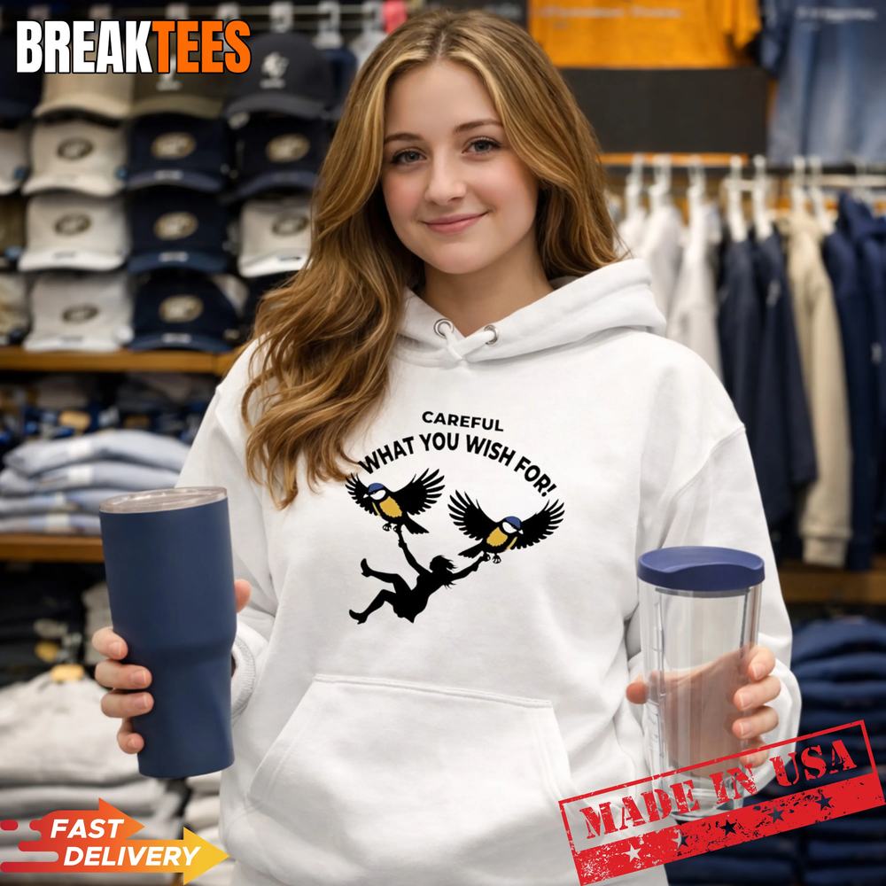 Big Tits careful what you wish for t-shirt