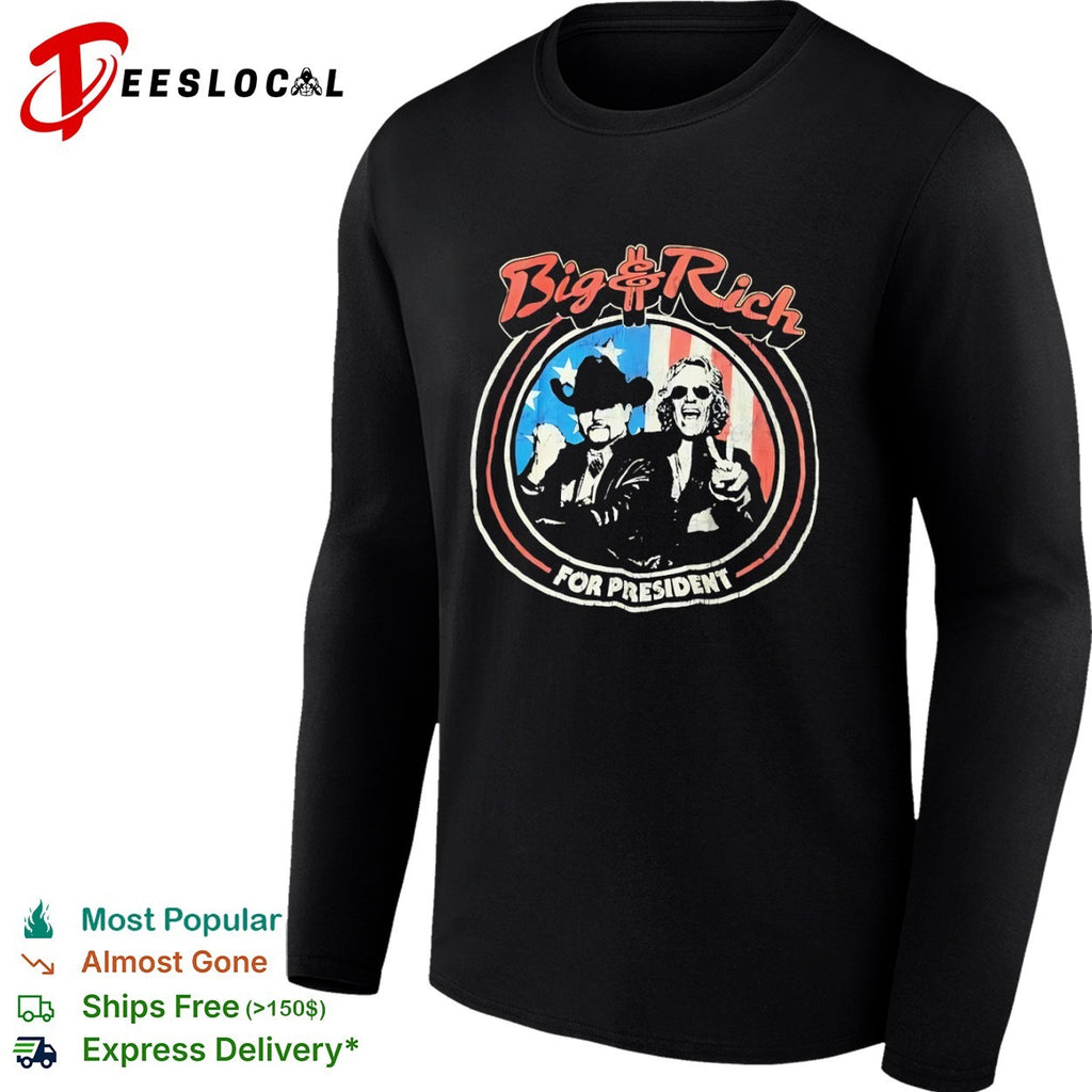 Big and Rich for President Big and Rich Country Music Duo Political shirt