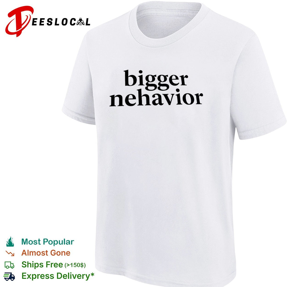 Bigger nehavior shirt