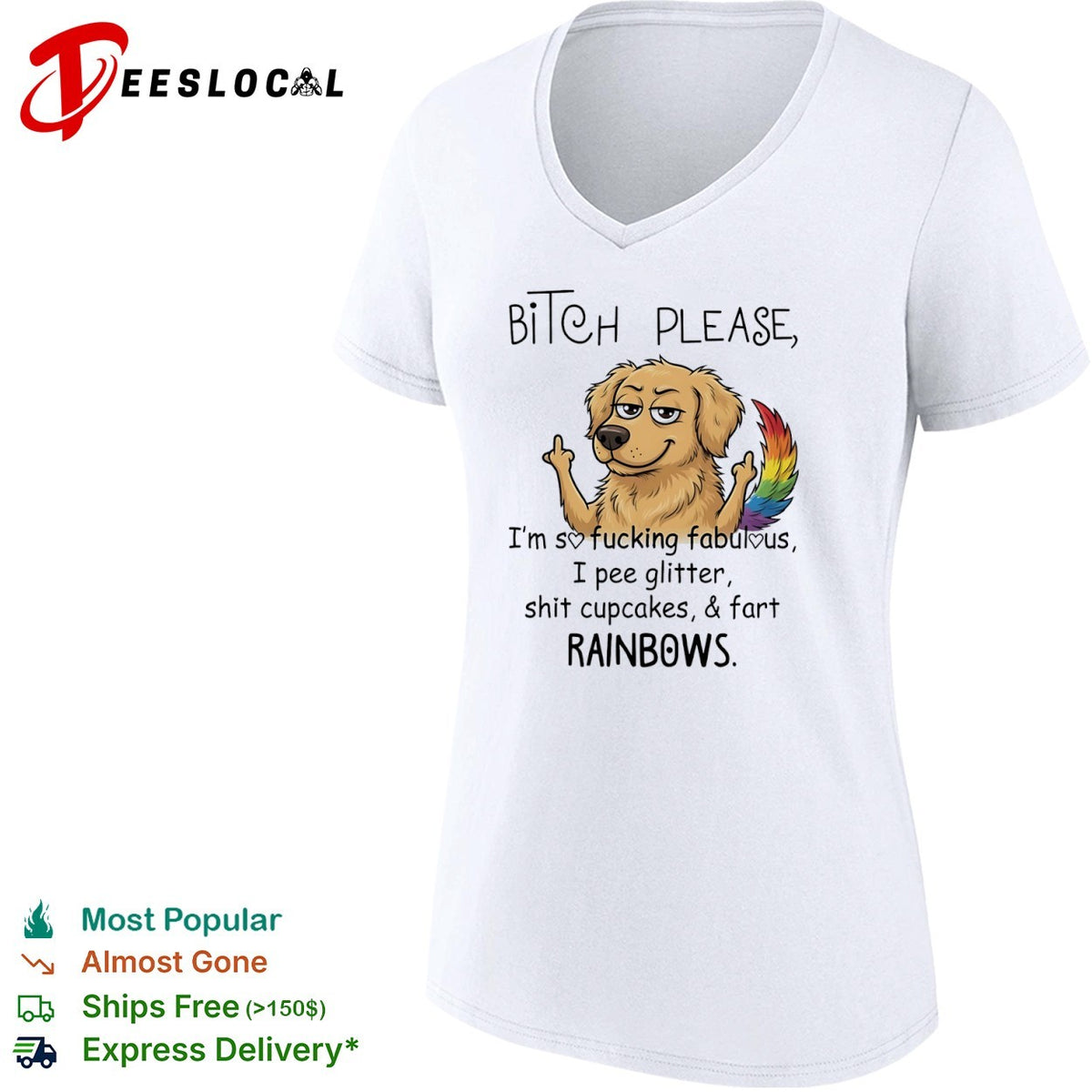 Bitch please Im so fucking fabulous I pee glitter shit cupcakes and fart rainbows shirt