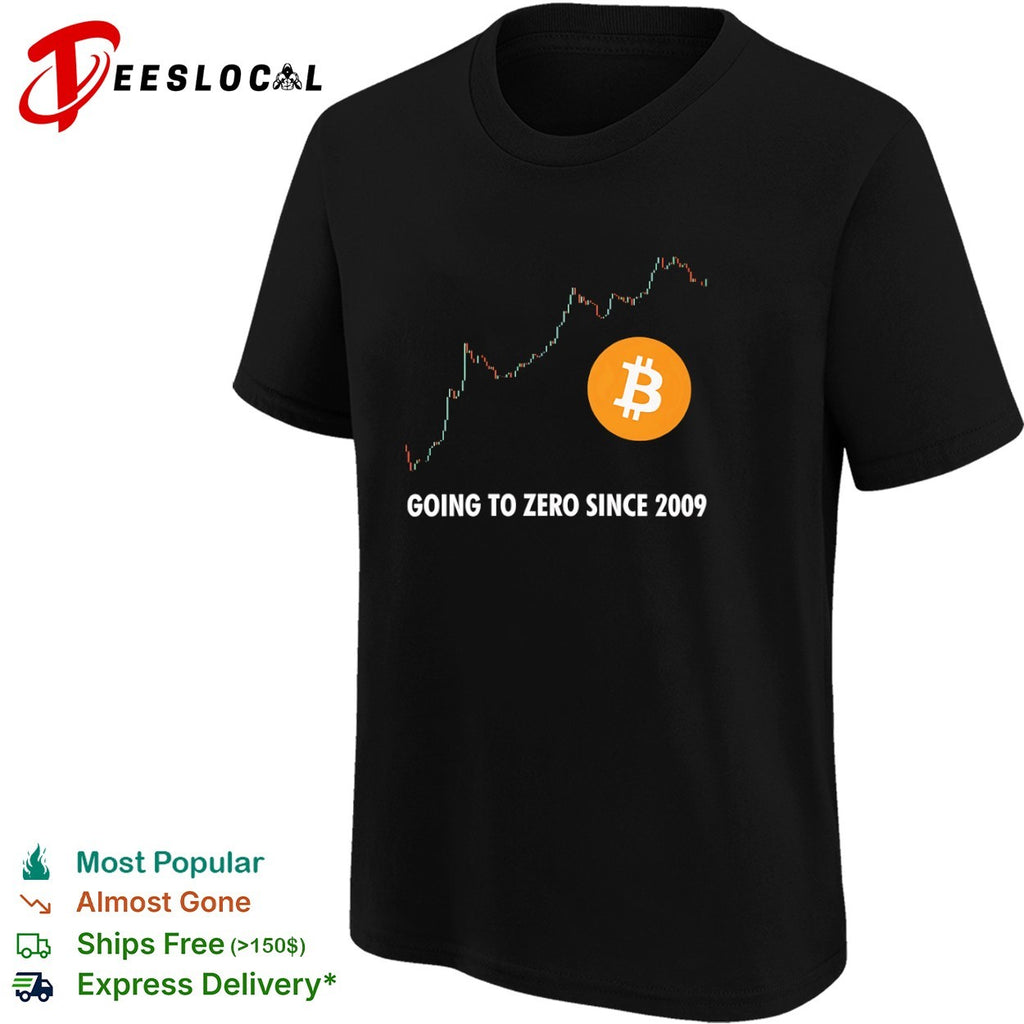 Bitcoin Going to Zero Since 2009 Cryptocurrency Trading Stock Market Chart shirt