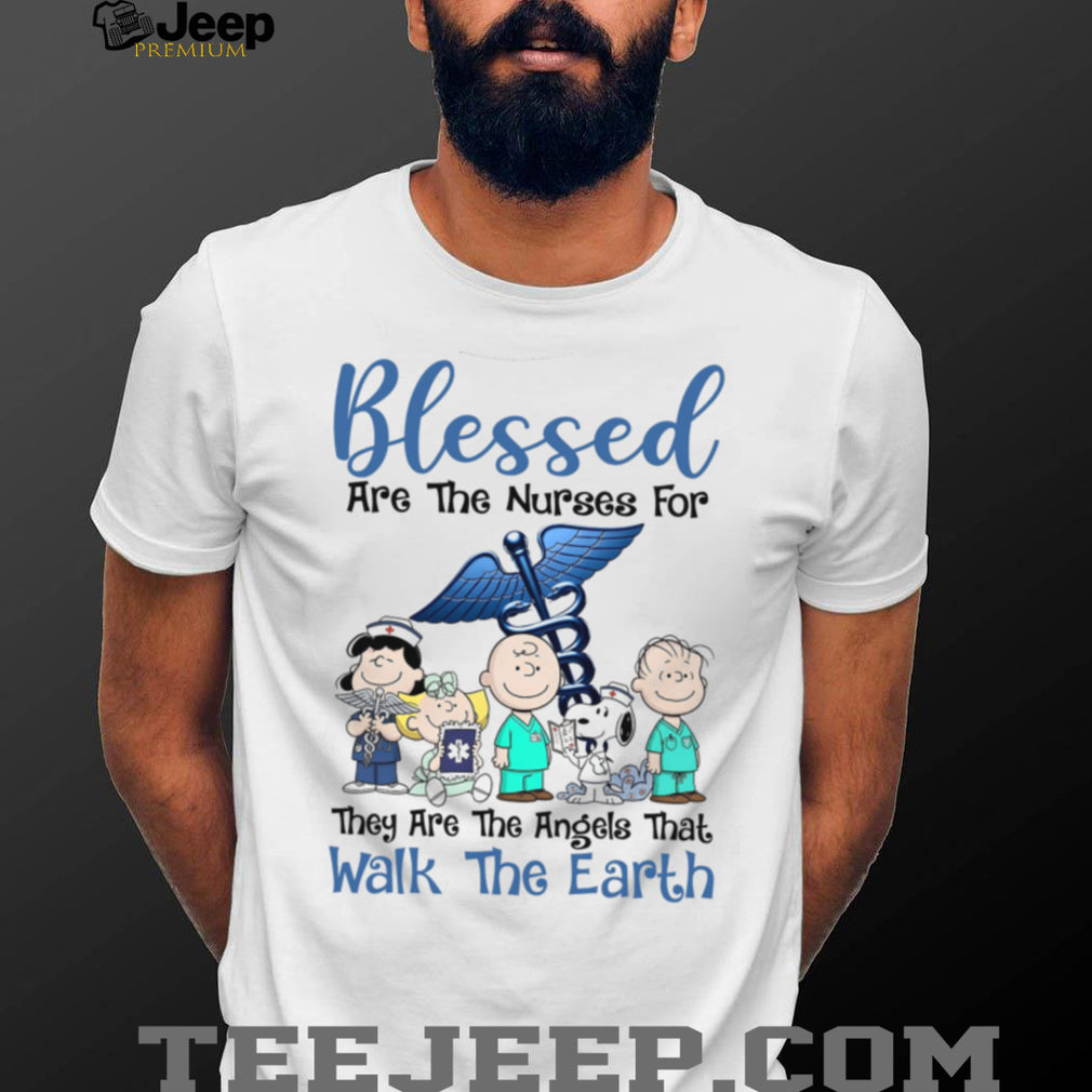Blessed Are The Nurses Angels Walking On Earth Faith Shirt