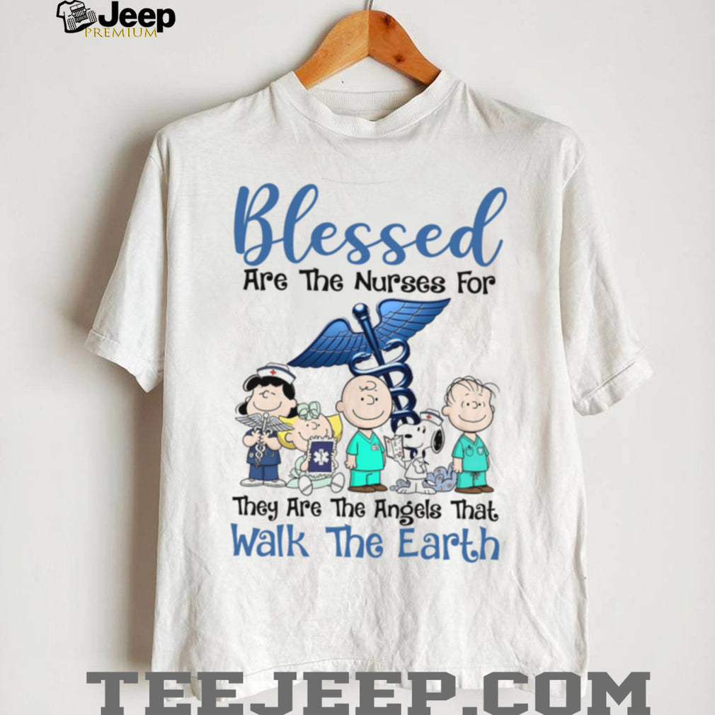 Blessed Are The Nurses Angels Walking On Earth Faith Shirt