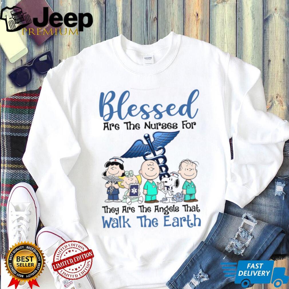 Blessed Are The Nurses Angels Walking On Earth Faith Shirt