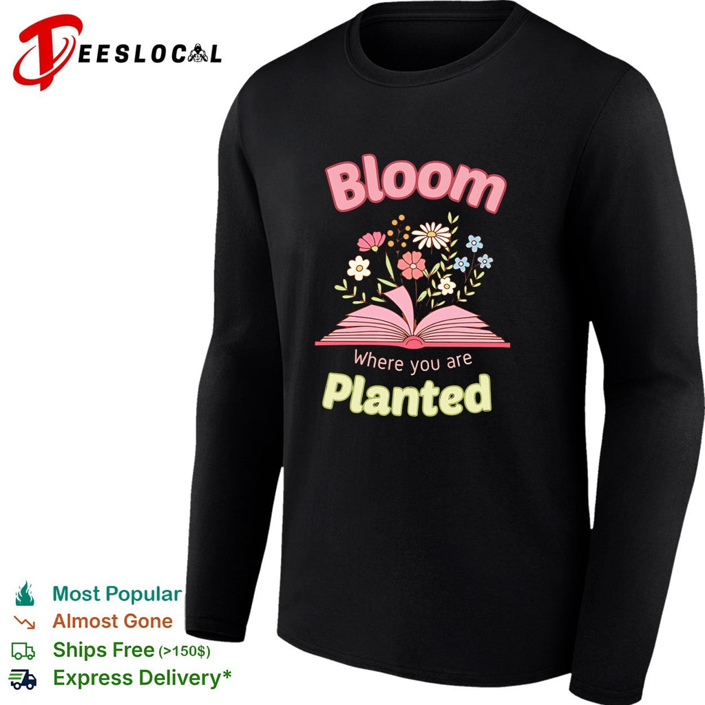 Bloom where you are planted floral open book inspiration shirt