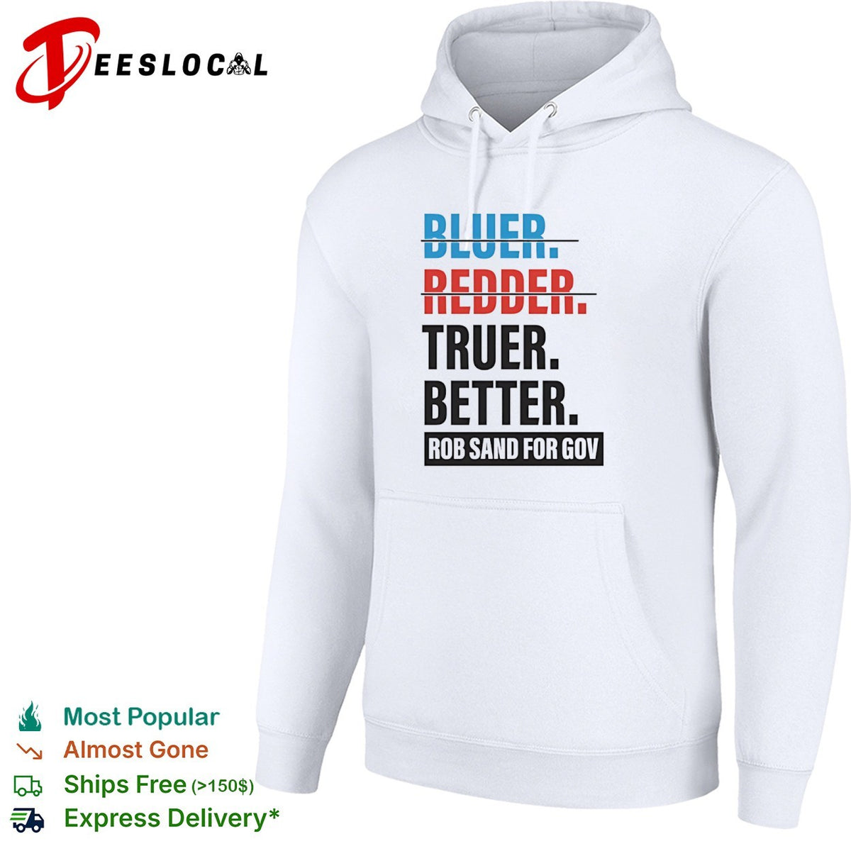 Bluer Redder Truer Better Rob Sand for Gov shirt