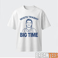 Bo Byram White Trash Big Time Shirt