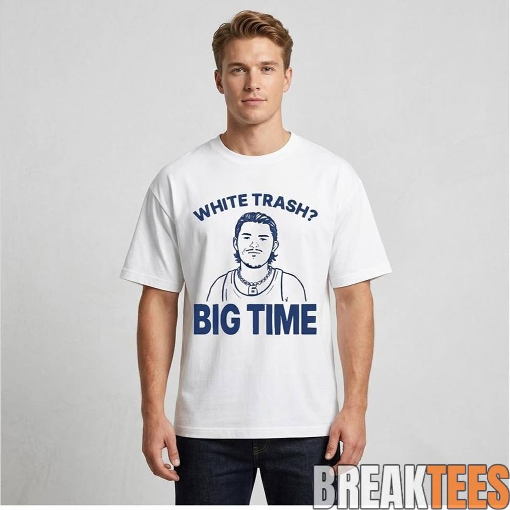 Bo Byram White Trash Big Time Shirt