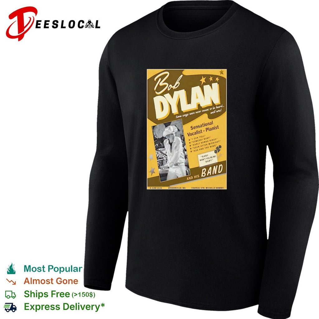 Bob Dylan Some songs were never meant to be heard until now Sensational Vocalist shirt