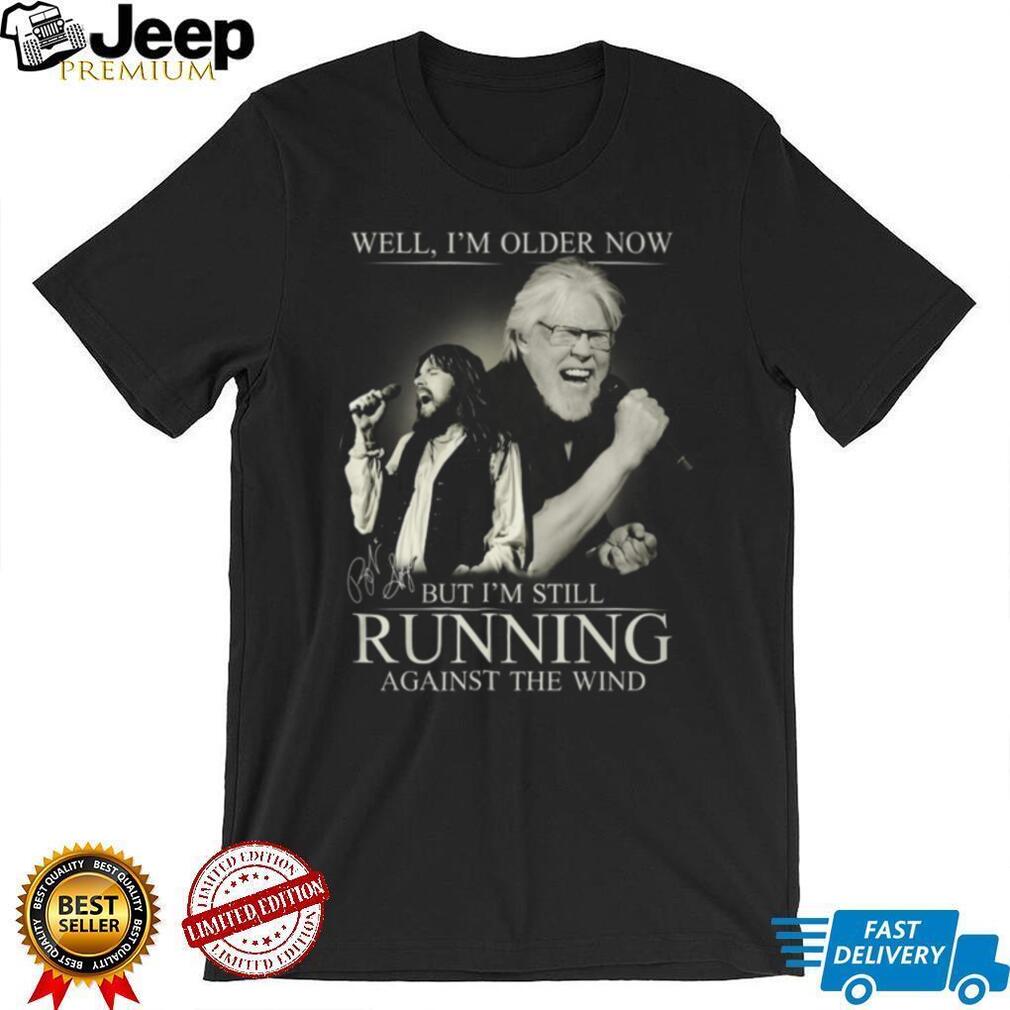 Bob Seger I’m Still Running Against The Wind Legend Tribute T Shirt