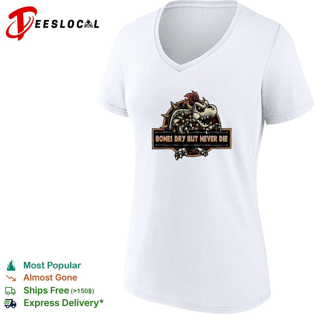 Bones dry but never die Bowser skeleton gaming humor shirt