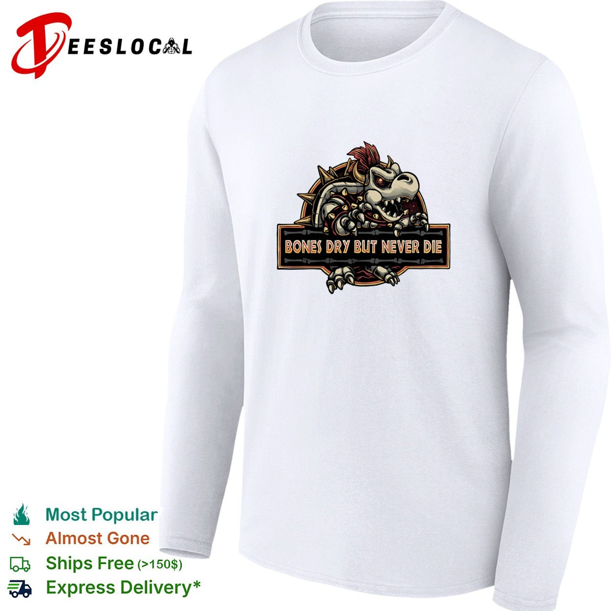 Bones dry but never die Bowser skeleton gaming humor shirt