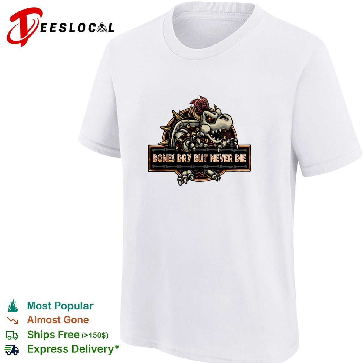 Bones dry but never die Bowser skeleton gaming humor shirt