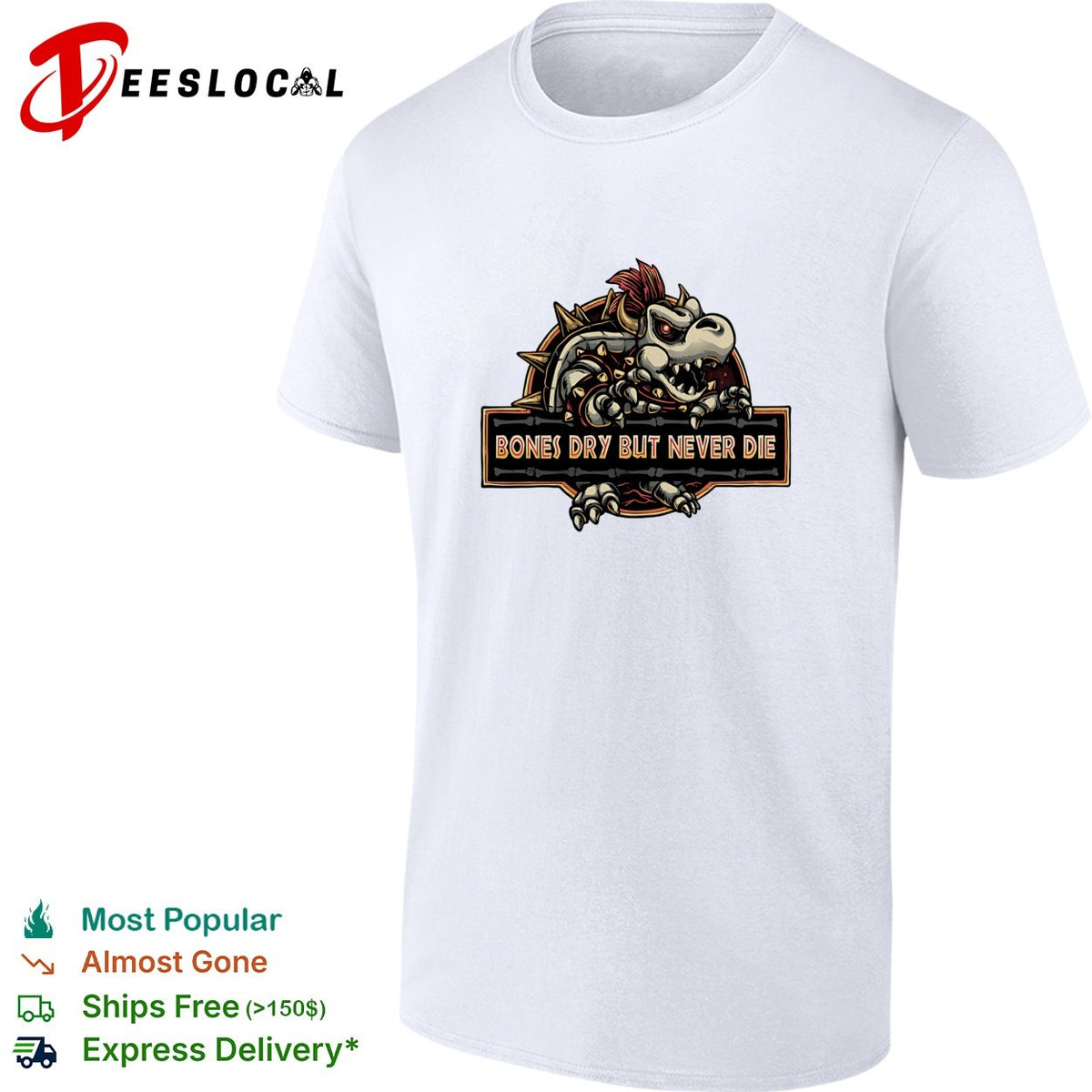 Bones dry but never die Bowser skeleton gaming humor shirt
