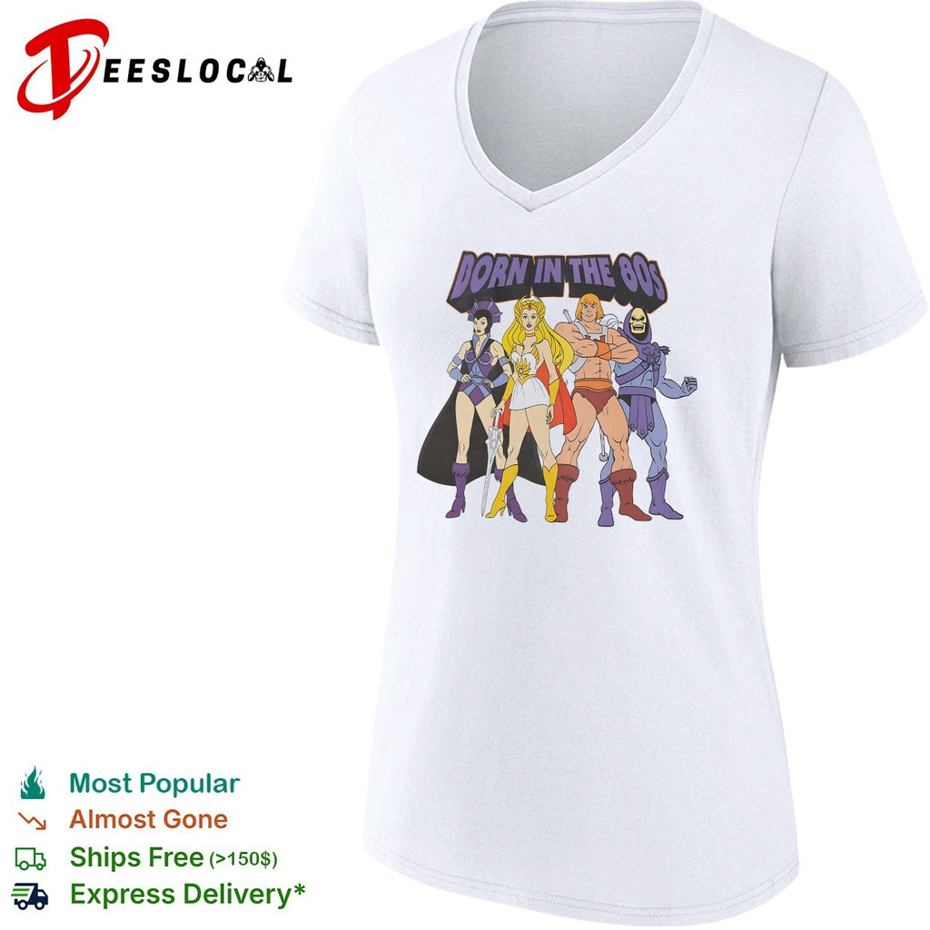 Born in the 80s Shadow Weaver She Ra He Man and Skeletor Masters of the Universe shirt