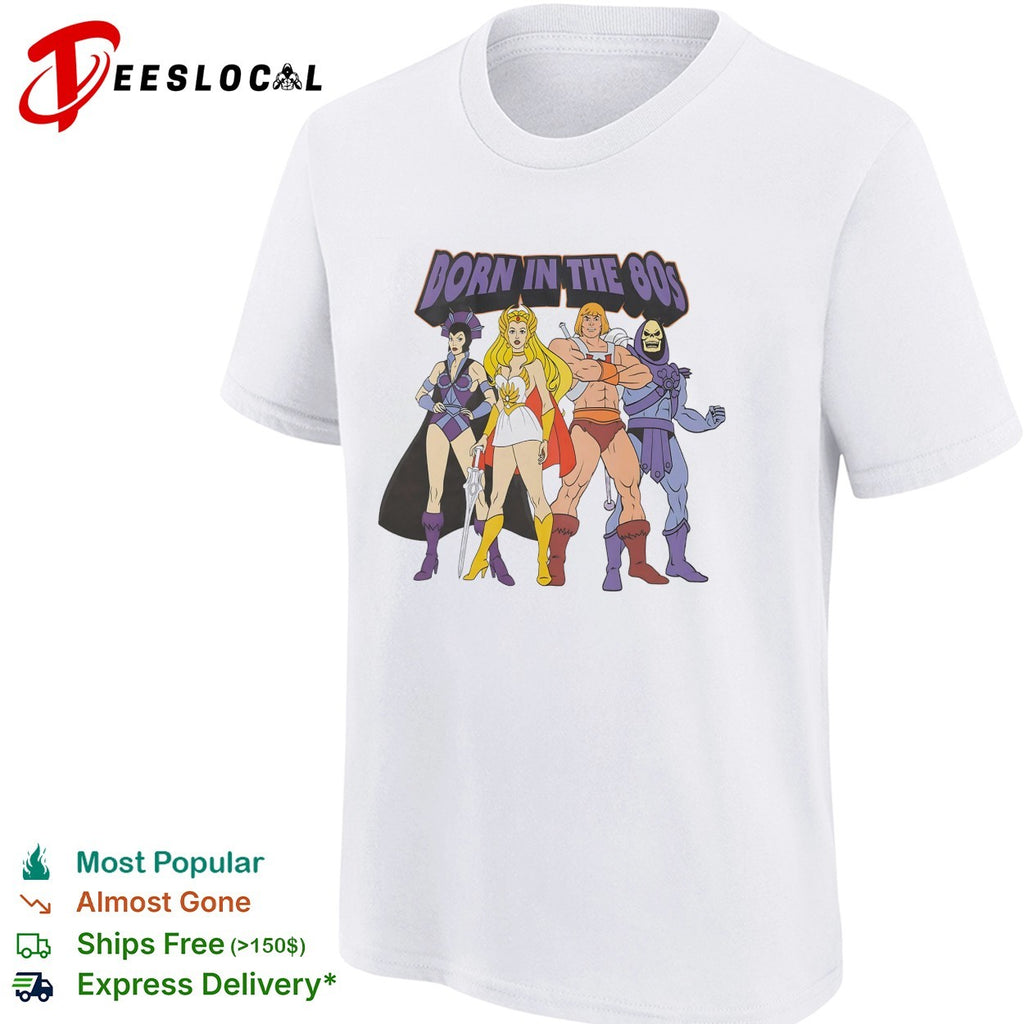 Born in the 80s Shadow Weaver She Ra He Man and Skeletor Masters of the Universe shirt