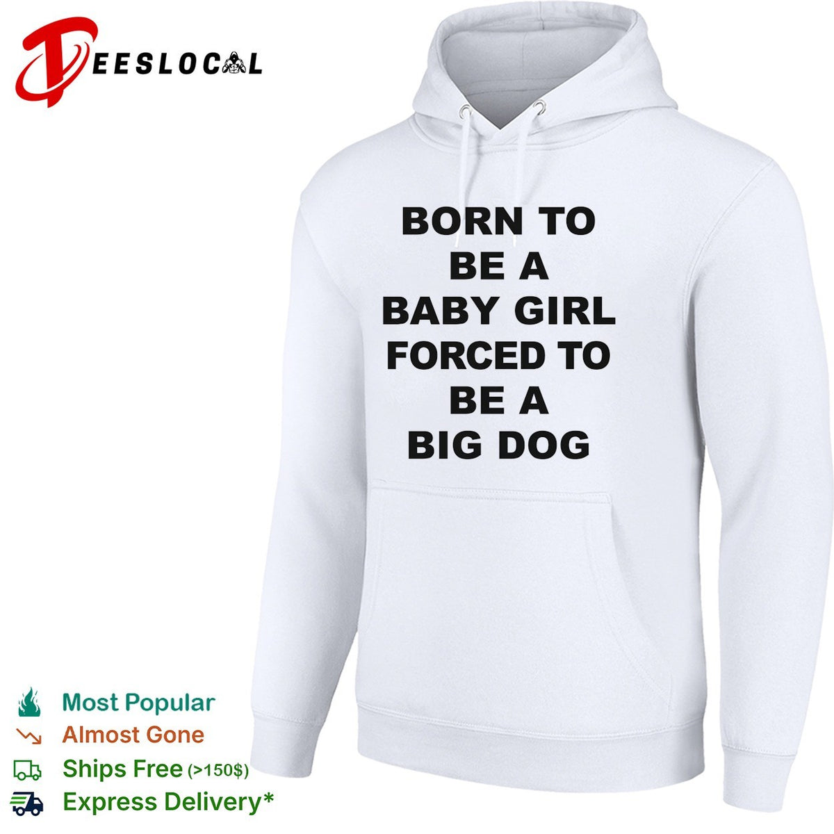Born to be a baby girl forced to be a big dog bold black lettering meme shirt