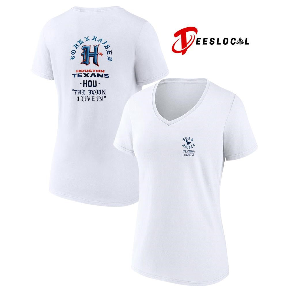 Born x Raised Houston Texans training camp ’25 the town I live in graphic shirt