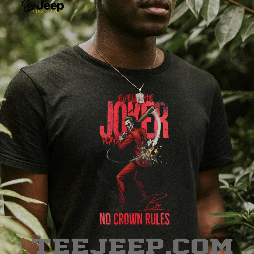 Boston Red Sox Even The Joker Plays By No Crown Rules Baseball Jersey T Shirt