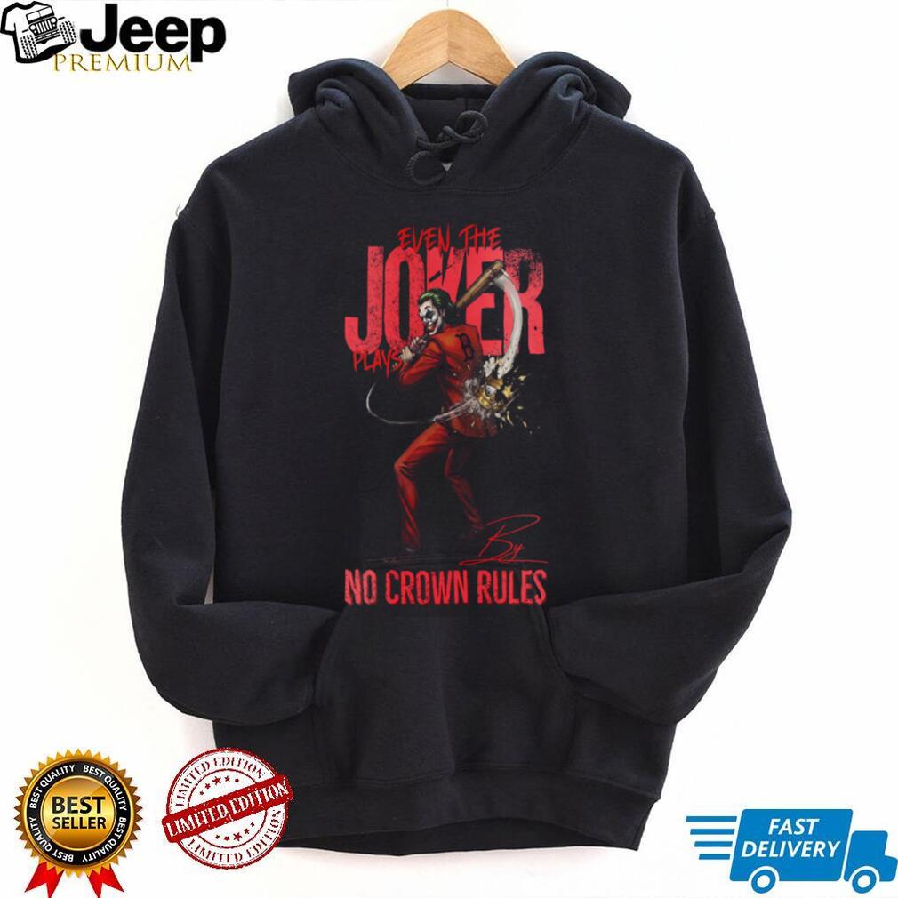 Boston Red Sox Even The Joker Plays By No Crown Rules Baseball Jersey T Shirt