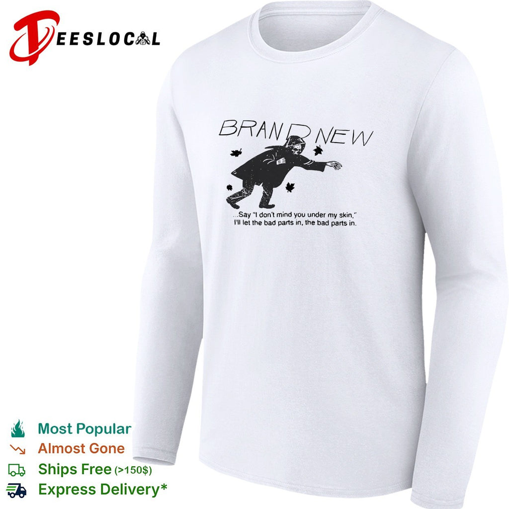 Brand New say I don’t mind you under my skin lyric typography shirt