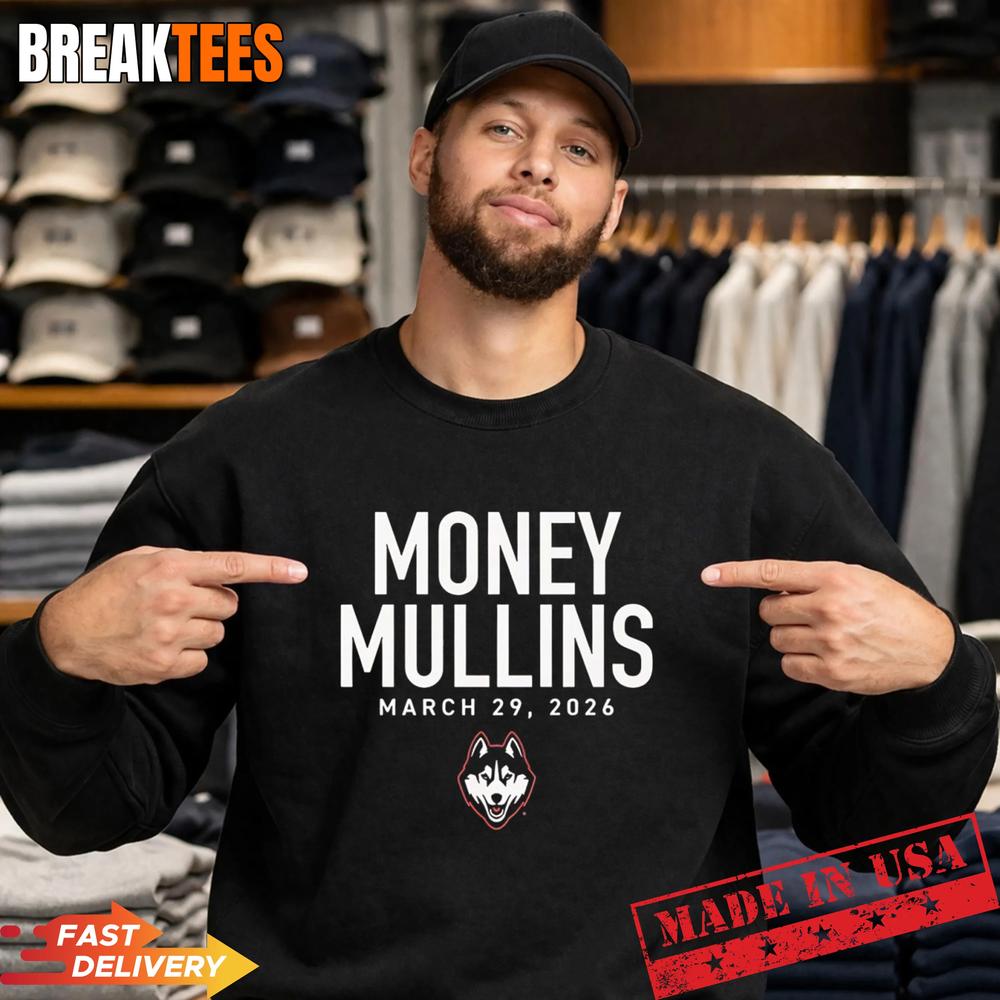 Braylon Mullins Money Mullins Uconn Huskies Basketball 2026 Shirt